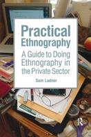 Practical Ethnography - Sam Ladner - Libro Left Coast Press Inc | Libraccio.it