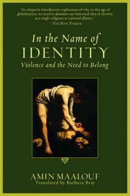 In the Name of Identity - Amin Maalouf - Libro Arcade Publishing | Libraccio.it