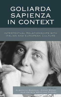 Goliarda Sapienza in Context  - Libro Fairleigh Dickinson University Press, The Fairleigh Dickinson University Press Series in Italian Studies | Libraccio.it