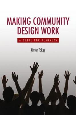 Making Community Design Work - Umut Toker - Libro Taylor & Francis Inc | Libraccio.it