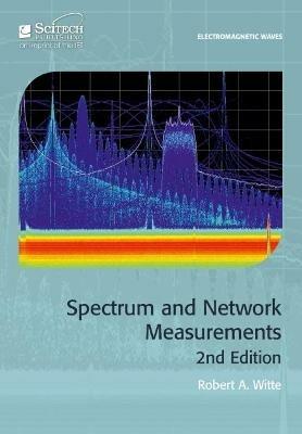 Spectrum and Network Measurements - Robert A. Witte - Libro SciTech Publishing Inc, Electromagnetic Waves | Libraccio.it