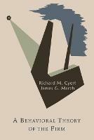 A Behavioral Theory of the Firm - Richard Michael Cyert, James G March - Libro Martino Fine Books | Libraccio.it