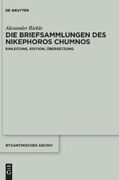 Die Briefsammlungen des Nikephoros Chumnos