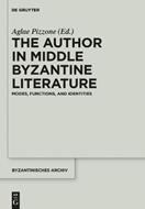 The Author in Middle Byzantine Literature  - Libro De Gruyter, Byzantinisches Archiv | Libraccio.it