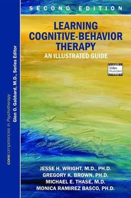 Learning Cognitive-Behavior Therapy - Jesse H. Wright, Gregory K. Brown, Michael E. Thase - Libro American Psychiatric Association Publishing | Libraccio.it