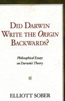Did Darwin Write the Origin Backwards? - Elliott Sober - Libro Prometheus Books | Libraccio.it