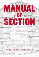 Manual of Section - Paul Lewis, Marc Tsurumaki, David J. Lewis - Libro Princeton Architectural Press | Libraccio.it