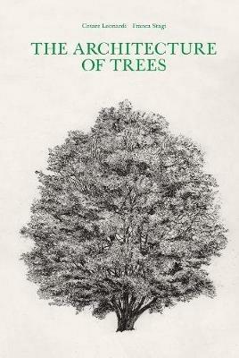 The Architecture of Trees - Cesare Leonardi, Franca Stagi - Libro Princeton Architectural Press | Libraccio.it