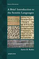 A Brief Introduction to the Semitic Languages - Aaron D. Rubin - Libro Gorgias Press, Gorgias Handbooks | Libraccio.it