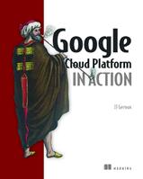 Google Cloud Platform in Action - John Geewax - Libro Manning Publications | Libraccio.it