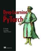 Deep Learning with PyTorch - Eli Stevens, Luca Antiga - Libro Manning Publications | Libraccio.it