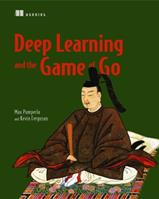 Deep Learning and the Game of Go - Max Pumperla, Kevin Ferguson - Libro Manning Publications | Libraccio.it