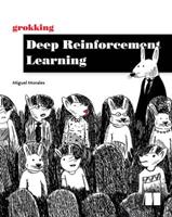 Grokking Deep Reinforcement Learning - Miguel Morales - Libro Manning Publications | Libraccio.it