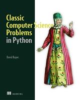 Classic Computer Science Problems in Python - David Kopec - Libro Manning Publications | Libraccio.it