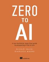Zero to AI - Nicolo Valigi, Gianluca Mauro - Libro Manning Publications | Libraccio.it