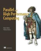 Parallel and High Performance Computing - Robert Robey, Yuliana Zamora - Libro Manning Publications | Libraccio.it