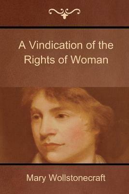 A Vindication of the Rights of Woman - Mary Wollstonecraft - Libro Bibliotech Press | Libraccio.it