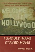 I Should Have Stayed Home - Horace McCoy - Libro Bibliotech Press | Libraccio.it