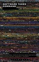 Software Takes Command - Lev Manovich - Libro Bloomsbury Publishing Plc, International Texts in Critical Media Aesthetics | Libraccio.it