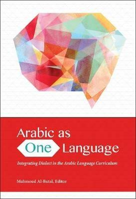 Arabic as One Language  - Libro Georgetown University Press | Libraccio.it