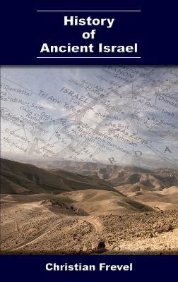 History of Ancient Israel - Christian Frevel - Libro Society of Biblical Literature | Libraccio.it