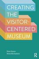 Creating the Visitor-centered Museum - Peter Samis, Mimi Michaelson - Libro Left Coast Press Inc | Libraccio.it