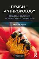 Design + Anthropology - Christine Miller - Libro Left Coast Press Inc, Anthropology and Business | Libraccio.it