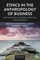 Ethics in the Anthropology of Business  - Libro Left Coast Press Inc, Anthropology & Business | Libraccio.it