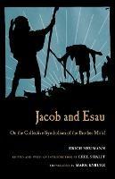 Jacob & Esau - Erich Neumann - Libro Chiron Publications | Libraccio.it