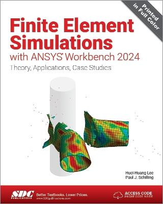 Finite Element Simulations with ANSYS Workbench 2024 - Huei-Huang Lee, Paul J. Schilling - Libro SDC Publications | Libraccio.it