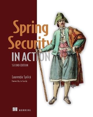 Spring Security in Action - Laurentiu Spilca - Libro Manning Publications | Libraccio.it