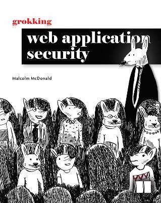 Grokking Web Application Security - Malcolm McDonald - Libro Manning Publications | Libraccio.it