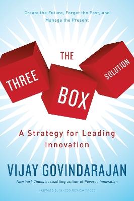 The Three-Box Solution - Vijay Govindarajan - Libro Harvard Business Review Press | Libraccio.it