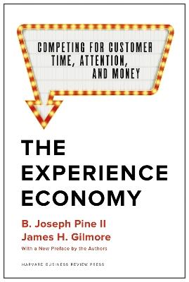 The Experience Economy, With a New Preface by the Authors - B. Joseph Pine II, James H. Gilmore - Libro Harvard Business Review Press | Libraccio.it