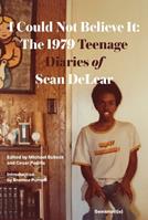 I Could Not Believe It - Sean Delear, Brontez Purnell - Libro Semiotext (E) | Libraccio.it