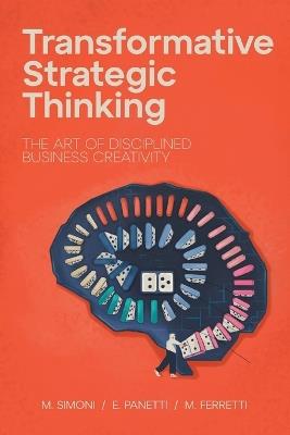 Transformative Strategic Thinking - Michele Simoni, Eva Panetti - Libro Business Expert Press | Libraccio.it