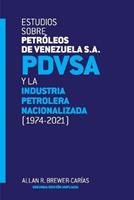 ESTUDIOS SOBRE PETROLEOS DE VENEZUELA S.A. PDVSA, Y LA INDUSTRIA PETROLERA NACIONALIZADA 1974-2021 (Segunda edicion) - Allan R Brewer-Carias - Libro Fundacion Editorial Juridica Venezolana | Libraccio.it