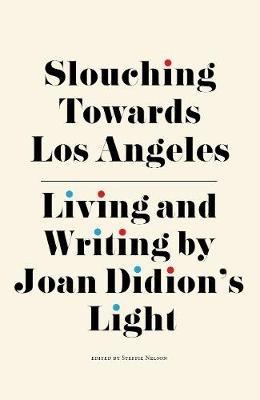 Slouching Towards Los Angeles  - Libro Rare Bird Books | Libraccio.it