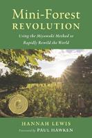Mini-Forest Revolution - Hannah Lewis - Libro Chelsea Green Publishing Co | Libraccio.it