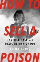 How to Sell a Poison - Elena Conis - Libro Bold Type Books | Libraccio.it