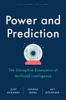 Power and Prediction - Ajay Agrawal, Joshua Gans, Avi Goldfarb - Libro Harvard Business Review Press | Libraccio.it