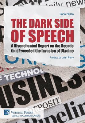 The Dark Side of Speech - Carlo Penco - Libro Vernon Press, Series in Communication | Libraccio.it