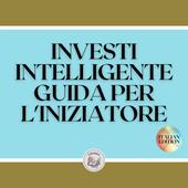 Libraccio INVESTI INTELLIGENTE GUIDA PER L'INIZIATORE (audiolibro)
