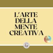 Libraccio L'ARTE DELLA MENTE CREATIVA (audiolibro)