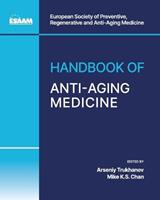 Handbook of Anti-Aging Medicine - Chan, Arseniy Trukhanov, Vittorio Calabrese - Libro European Wellness Academy | Libraccio.it