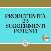 Libraccio PRODUTTIVITÀ 23 SUGGERIMENTI POTENTI (audiolibro)