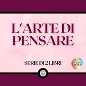Libraccio L'ARTE DI PENSARE (SERIE DI 2 LIBRI) (audiolibro)