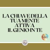 Libraccio LA CHIAVE DELLA TUA MENTE ATTIVA IL GENIO IN TE (audiolibro)