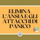 Libraccio ELIMINA L'ANSIA E GLI ATTACCHI DI PANICO (audiolibro)