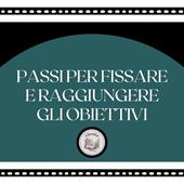 Libraccio Passi per fissare e raggiungere gli obiettivi (audiolibro)